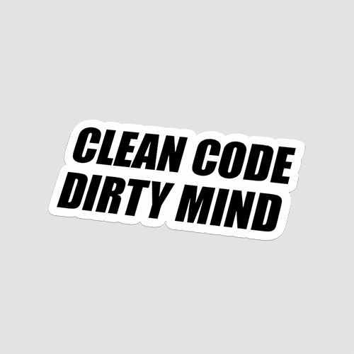 Clean Code Dirty Mind