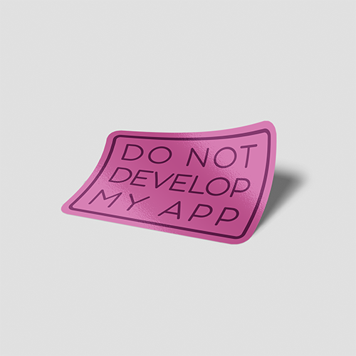 Do Not Develop My App