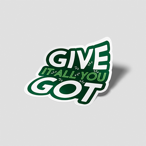 Give It All You Got