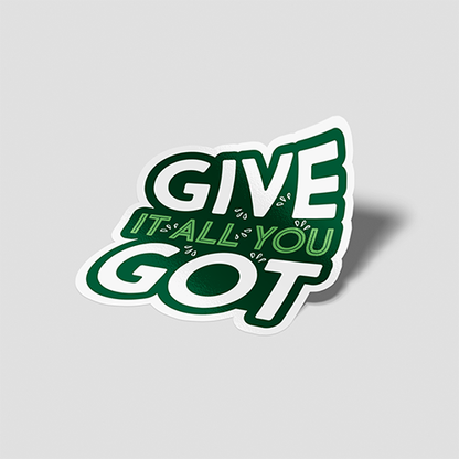 Give It All You Got