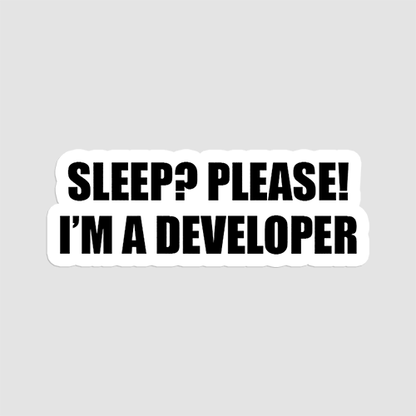 Sleep Please Im A Developer