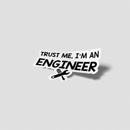 Trust Me I Am An Engineer