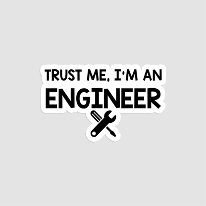 Trust Me I Am An Engineer