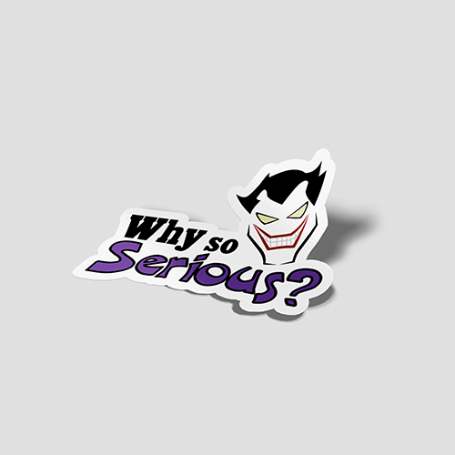 Why So Serious